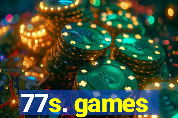 77s. games